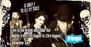 Jo Carley & The Old Dry Skulls at Edinburgh Fringe 2024 - Argyle and Cellar Bar - Nightly 7pm