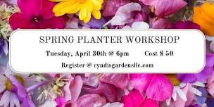 SPRING PLANTER WORKSHOP 4/30