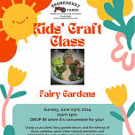 Kids' Craft Class: Fairy Gardens