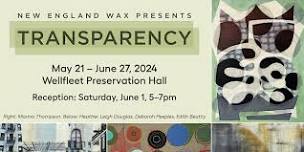 Transparency Art Opening, New England Wax