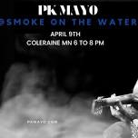 Paul Mayasich: PK Mayo @ Smoke on the Water