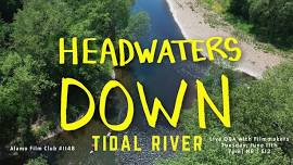 Alamo Winchester Film Club #1148:  HEADWATERS DOWN II:  TIDAL RIVER w/ Filmmaker Q&A [2024]