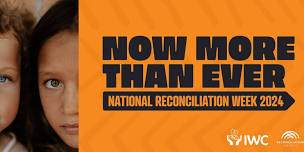 'Now More Than Ever' Reconciliation Week at IWC