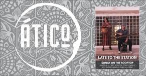 Late to the Station - Songs on the Rooftop @ Ático