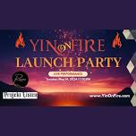 Yin on Fire FREE Launch Party!!