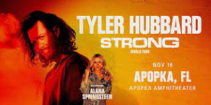 TYLER HUBBARD 'Strong' World Tour W/ ALANA SPRINGSTEEN - APOPKA