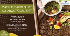 Master Gardeners: All About Compost (Main Library)