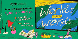 Worlds Within Worlds 2024  Ang INK Annual Exhibit