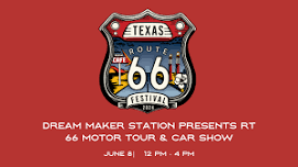 Dream Maker Station presents RT 66 Motor Tour & Car Show