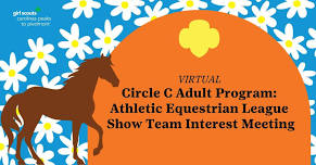 VIRTUAL: Circle C Adult Program: Athletic Equestrian League Show Team Interest Meeting