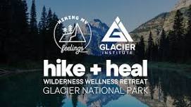 Hike + Heal Glacier National Park — Hiking My Feelings