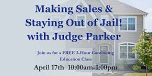 Making Sales & Staying Out of Jail with Judge Parker