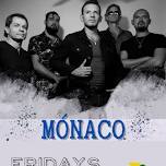 Monaco LIVE Every Friday Night!