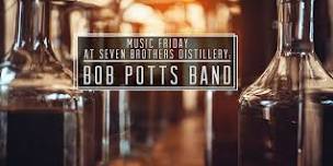 Bob Potts Band at Seven Brothers Distillery