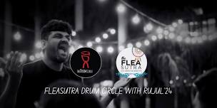 FLEASUTRA DRUM CIRCLE WITH RUJUL'24