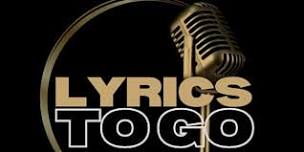 Lyrics To Go 1st Friday Open Mic & Showcase