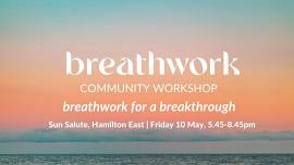 Community Breathwork Workshop: Breathwork for a Breakthrough