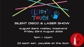 Elliot's Touch Silent Disco & Laser Show - Friday 23rd August 7pm