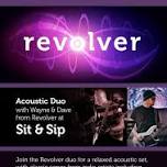 Acoustic Duo with Wayne & Dave from Revolver at Sit & Sip