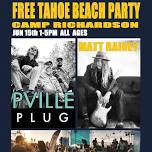 Free Tahoe Beach Party w/ Pville Plug & Matt Rainey