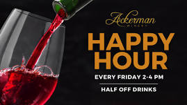 HAPPY HOUR AT ACKERMAN WINERY