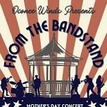 From the Bandstand (Mother's Day Concert)