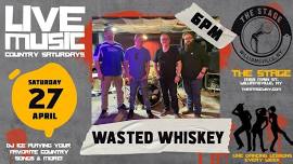 Wasted Whiskey LIVE @ The Stage!