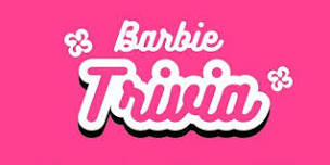 Barbie Trivia Night