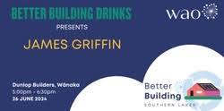 Better Building Drinks: James Griffin