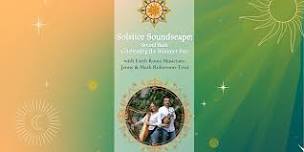 Solstice Soundscape: Sound Bath Celebrating the Summer Sun with Earth Roots