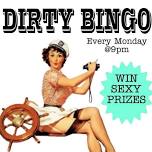 Dirty Bingo-Every Monday