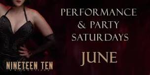 Nineteen Ten Performance & Party Saturdays - June