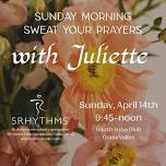 Sunday Morning Sweat Your Prayers Alchemy with Juliette