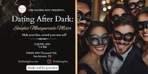 Dating After Dark:  Singles Masquerade Mixer (Ages:  Mid 20s-Young 40s)