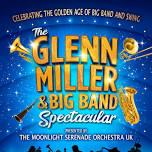 The Glenn Miller & Big Band Spectacular | Marina Theatre