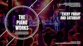 SATURDAYS @ PIANO WORKS FARRINGDON // EVERY SATURDAY