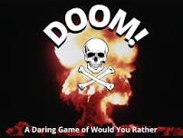 DOOM! A Daring Game of Would You Rather