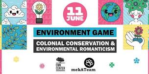 Environment Game: Colonial Conservation and Environmental Romanticism