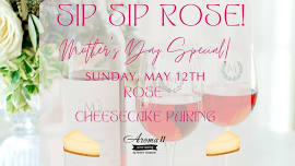 Sip, Sip, Rosé! Mother's Day Special