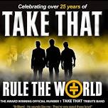 Rule The World -Take That Tribute Band