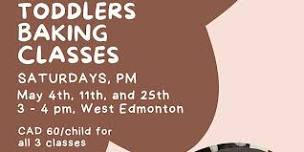 Toddlers Baking Classes Saturdays series (May - afternoon)