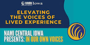 NAMI Central Iowa Presents: In Our Own Voice