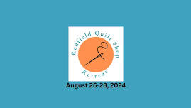 Redfield Quilt Shop Retreat