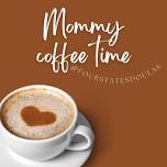 Monthly Mommy Coffee