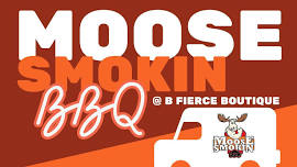 Moose Smokin' BBQ at B Fierce Boutique