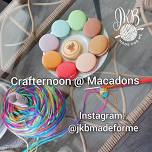 Crafternoon at Macadons (DT Renton)