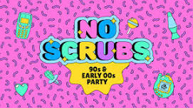 No Scrubs: 90s + Early 00s Party