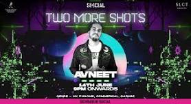 SOCIAL PRESENTS TWO MORE SHOTS FT. AVNEET | DEHRADUN SOCIAL