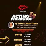 Acting Workshop by Mr Vijai Kumar Singh