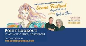 The Scone Goddess 1st Annual Scone Festival with Special Guest Bob & Sheri!